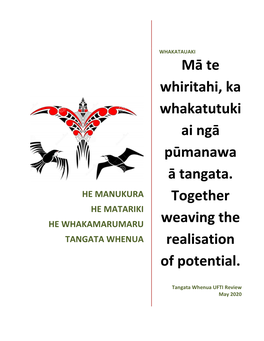 HE MANUKURA Together HE MATARIKI HE WHAKAMARUMARU Weaving the TANGATA WHENUA Realisation