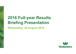 2016 Full-Year Results Briefing Presentation Wednesday, 24 August 2016 Presentation Outline