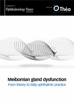 Meibomian Gland Dysfunction from Theory to Daily Ophthalmic Practice Introduction