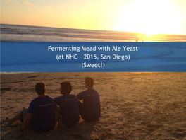 Fermenting Mead with Ale Yeast (At NHC – 2015, San Diego) (Sweet!) CA Wildflower Honey