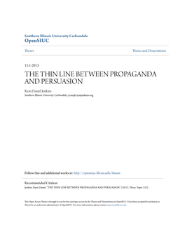 THE THIN LINE BETWEEN PROPAGANDA and PERSUASION Ryan Daniel Jenkins Southern Illinois University Carbondale, Ryan@Ryanjenkins.Org