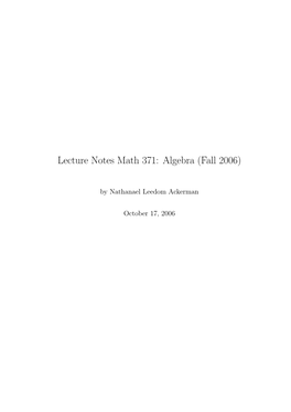 Lecture Notes Math 371: Algebra (Fall 2006)