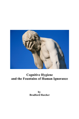 Cognitive Hygiene and the Fountains of Human Ignorance