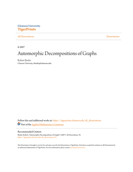 Automorphic Decompositions of Graphs Robert Beeler Clemson University, Rbeeler@Clemson.Edu