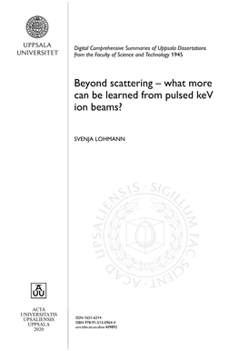 Beyond Scattering – What More Can Be Learned from Pulsed Kev Ion Beams?