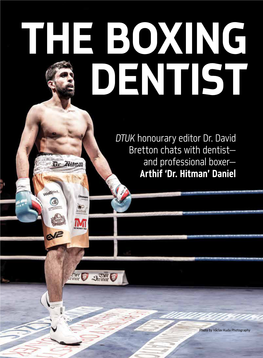 DTUK Honourary Editor Dr. David Bretton Chats with Dentist— and Professional Boxer— Arthif 'Dr. Hitman' Daniel