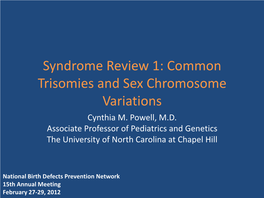 Syndrome Review 1: Autosomal Trisomies and Sex Chromosome