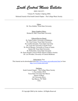 South Central Music Bulletin ISSN 1545-2271 Volume IV, Number 2 (Spring 2006) Refereed Journal of the South Central Chapter – the College Music Society ______