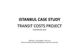 ISTANBUL CASE STUDY TRANSIT COSTS PROJECT Transitcosts.Com