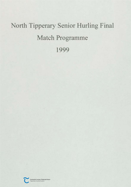 North Tipperary Senior Hurling Final Match Programme 1999 Caisle Tiabraid Arann Thuaidh Macdonagh Park, Cloughjordan Sunday, Aug