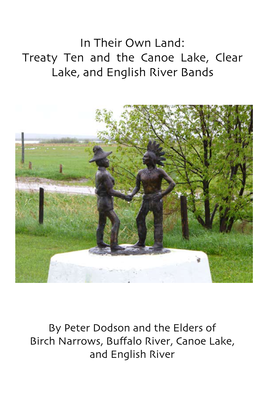 In Their Own Land: Treaty Ten and the Canoe Lake, Clear Lake, and English River Bands