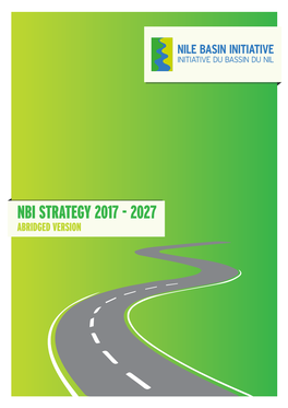 NBI STRATEGY 2017 - 2027 ABRIDGED VERSION Facts About the Nile Basin