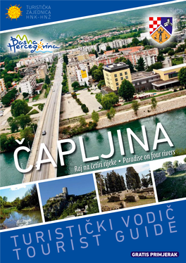 TURISTIČKI VODIČ TOURIST GUIDE GRATIS PRIMJERAK ČAPLJINA Površina: 274 Km2 Broj Stanovnika Općine: 27.882 *