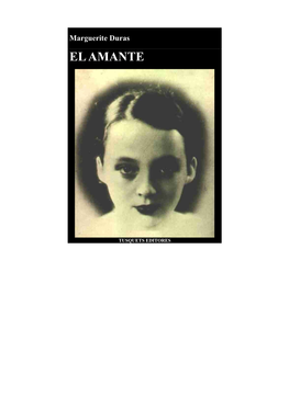 Marguerite Duras EL AMANTE