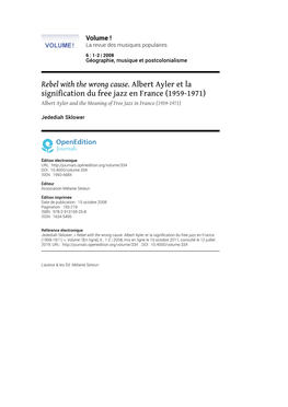 Rebel with the Wrong Cause. Albert Ayler Et La Signification Du Free Jazz En France (1959-1971) Albert Ayler and the Meaning of Free Jazz in France (1959-1971)