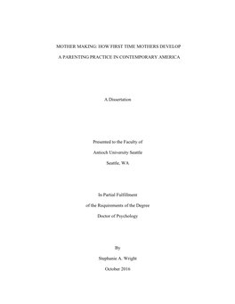 HOW FIRST TIME MOTHERS DEVELOP a PARENTING PRACTICE in CONTEMPORARY AMERICA a Dissertation Presented to the Facu