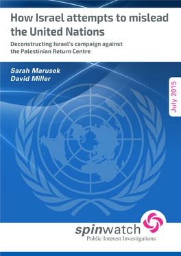 How Israel Attempts to Mislead the United Nations Deconstructing Israel’S Campaign Against the Palestinian Return Centre