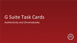 G Suite Task Cards—Authenticity and Chromebooks.Pdf