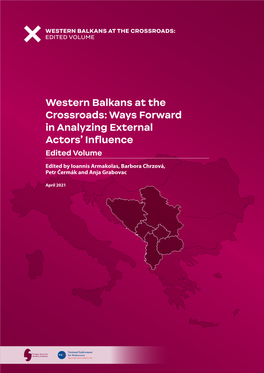 Western Balkans at the Crossroads: Ways Forward in Analyzing External Actors’ Influence Edited Volume