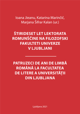Štirideset Let Lektorata Romunščine Na Filozofski Fakulteti Univerze V Ljubljani