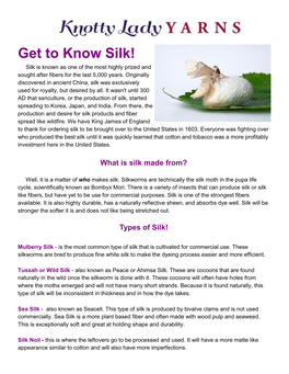 Get to Know Silk! Silk Is Known As One of the Most Highly Prized and Sought After Fibers for the Last 5,000 Years