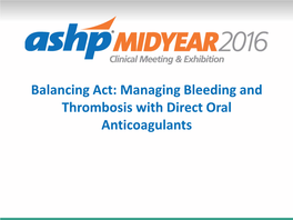 Balancing Act: Managing Bleeding and Thrombosis with Direct Oral Anticoagulants Disclosure