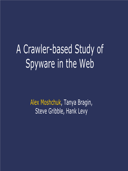 A Crawler-Based Study of Spyware in the Web