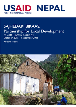 SAJHEDARI BIKAAS: Partnership for Local Development FY 2016 – Annual Report #4 October 2015 – September 2016