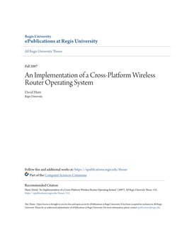 An Implementation of a Cross-Platform Wireless Router Operating System David Hunt Regis University