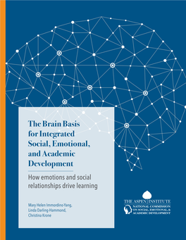The Brain Basis for Integrated Social, Emotional, and Academic Development How Emotions and Social Relationships Drive Learning