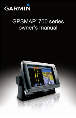 GPSMAP® 700 Series Owner's Manual