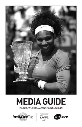 MEDIA GUIDE MARCH 30 - APRIL 7, 2013 CHARLESTON, SC Table of Contents