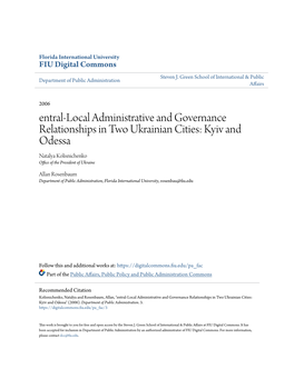 Entral-Local Administrative and Governance Relationships in Two Ukrainian Cities: Kyiv and Odessa Natalya Kolisnichenko Office Ofh T E President of Ukraine