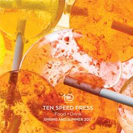 TEN SPEED PRESS Food + Drink SPRING and SUMMER 2017