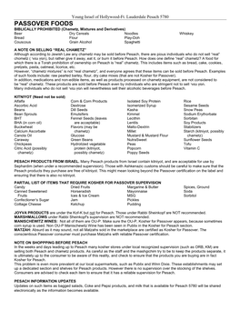 PASSOVER FOODS BIBLICALLY PROHIBITED (Chametz, Mixtures and Derivatives) Beer Dry Cereals Noodles Whiskey Bread Flour Play-Doh Couscous Grain Alcohol Spaghetti