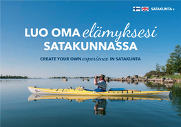 LUO OMA Elämyksesi SATAKUNNASSA CREATE YOUR OWN Experience in SATAKUNTA Antti Partanen Leväsjoki, Siikainen