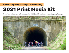 2021 Print Media Kit Promote Your Business to Travelers on the C&O Canal Towpath and Great Allegheny Passage Get Your Business in Front of Trail Tourists!