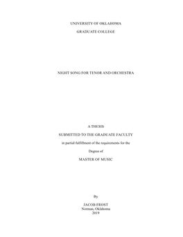 UNIVERSITY of OKLAHOMA GRADUATE COLLEGE NIGHT SONG for TENOR and ORCHESTRA a THESIS SUBMITTED to the GRADUATE FACULTY in Partial