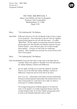 ON the AIR SPECIAL 3 Manus: Trese Mcphie Och Claes Nordenskiöld Producent: Claes Nordenskiöld Sändningsdatum: 11/2 2004 Längd: 14’38