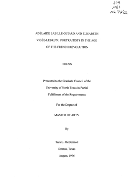 ADELAIDE LABILLE-GUIARD and ELISABETH VIGEE-LEBRUN: PORTRAITISTS in the AGE of the FRENCH REVOLUTION THESIS Presented to The