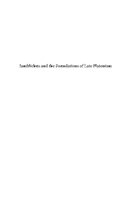 Iamblichus and the Foundations of Late Platonism Ancient Mediterranean and Medieval Texts and Contexts