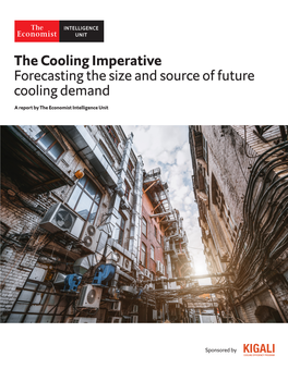 The Cooling Imperative Forecasting the Size and Source of Future Cooling Demand