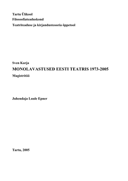 MONOLAVASTUSED EESTI TEATRIS 1973-2005 Magistritöö