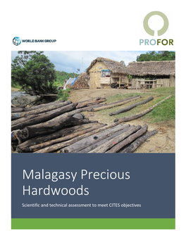 Malagasy Precious Hardwoods Scientific and Technical Assessment to Meet CITES Objectives WRI-WB Malagasy Precious Woods Scientific Assessment