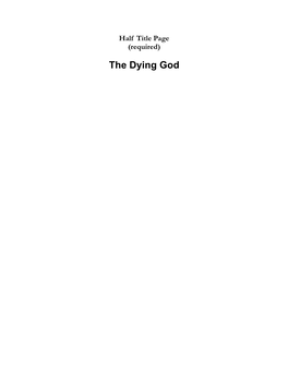 The Dying God Title Page (Required) the Dying God