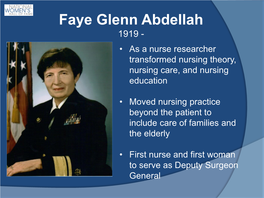 Faye Glenn Abdellah 1919 - • As a Nurse Researcher Transformed Nursing Theory, Nursing Care, and Nursing Education