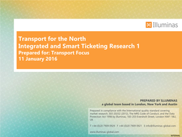 Transport for the North Integrated and Smart Ticketing Research 1 Prepared For: Transport Focus 11 January 2016