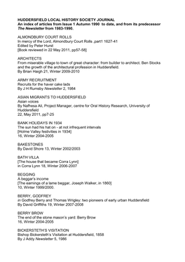 HUDDERSFIELD LOCAL HISTORY SOCIETY JOURNAL an Index of Articles from Issue 1 Autumn 1990 to Date, and from Its Predecessor the Newsletter from 1983-1990