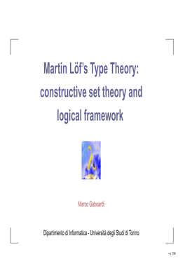 Martin Löf's Type Theory: Constructive Set Theory and Logical Framework