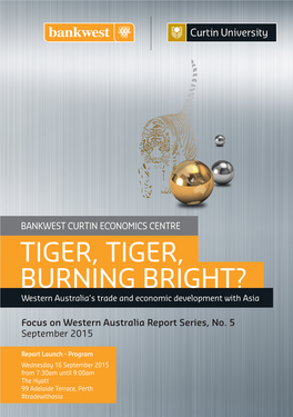 TIGER, TIGER, BURNING BRIGHT? Western Australia’S Trade and Economic Development with Asia